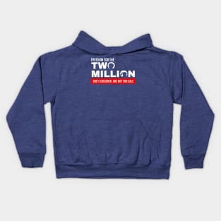 Freedom For Two Million God's Children Are Not For Sale. Funny Political Kids Hoodie